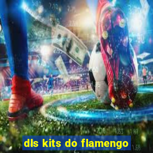 dls kits do flamengo